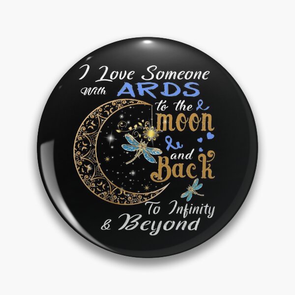 Item preview, I Love Someone With ARDS To The Moon And Back designed and sold by Adropine.