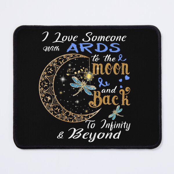 Item preview, I Love Someone With ARDS To The Moon And Back designed and sold by Adropine.