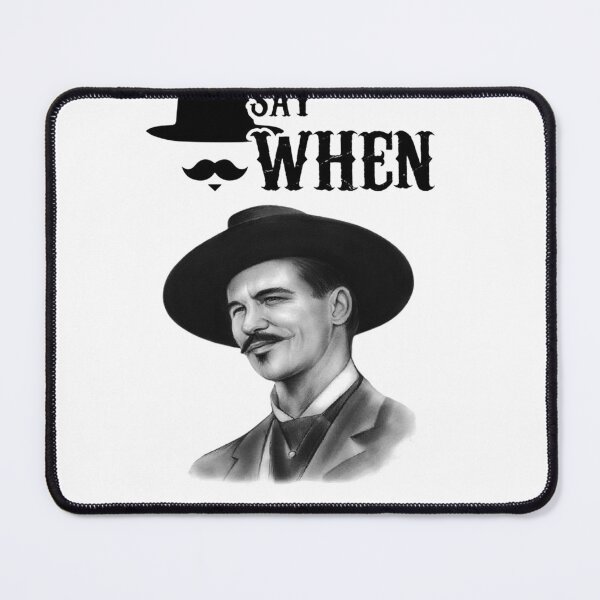 Item preview, Doc Holliday Say When designed and sold by wildbest.
