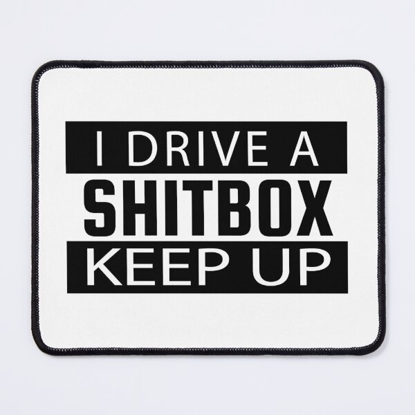 Item preview, SHITBOX Edition -I Drive a Shitbox Keep Up - Perfect Bumper Sticker for the Car Lover designed and sold by JasKei-Designs.