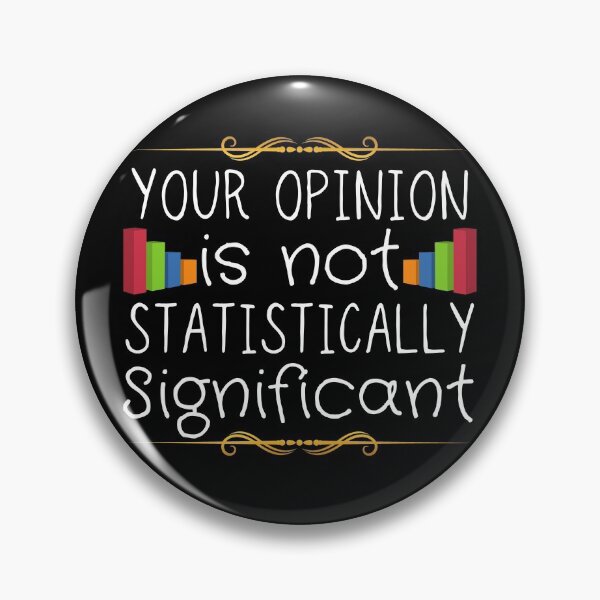 Item preview, Your Opinion Is Not Statistically Significant designed and sold by ronaldsonou.