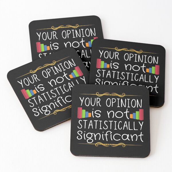 Item preview, Your Opinion Is Not Statistically Significant designed and sold by ronaldsonou.