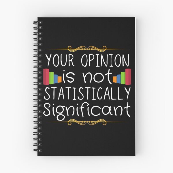 Item preview, Your Opinion Is Not Statistically Significant designed and sold by ronaldsonou.