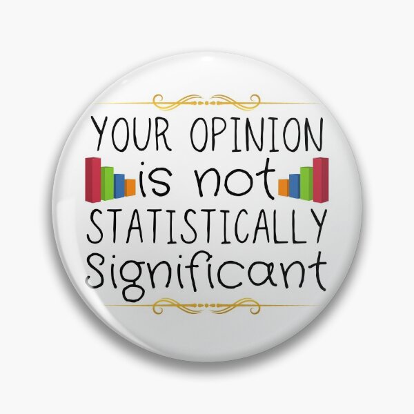Item preview, Your Opinion Is Not Statistically Significant designed and sold by ronaldsonou.