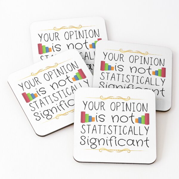 Item preview, Your Opinion Is Not Statistically Significant designed and sold by ronaldsonou.
