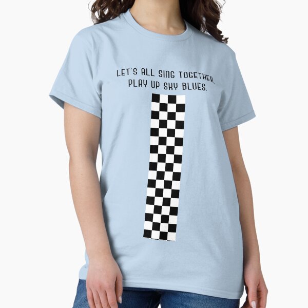 Item preview, Let's all sing together, Play up Sky Blues - The Sky Blues - Real Coventry Fan - Best Gift for Coventry Fan - Sky Bleus designed and sold by Forever-fan.