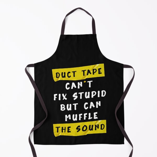 Item preview, Duct Tape Can't Fix Stupid, but can Muffle The Sound Funny designed and sold by YerrouDesing.
