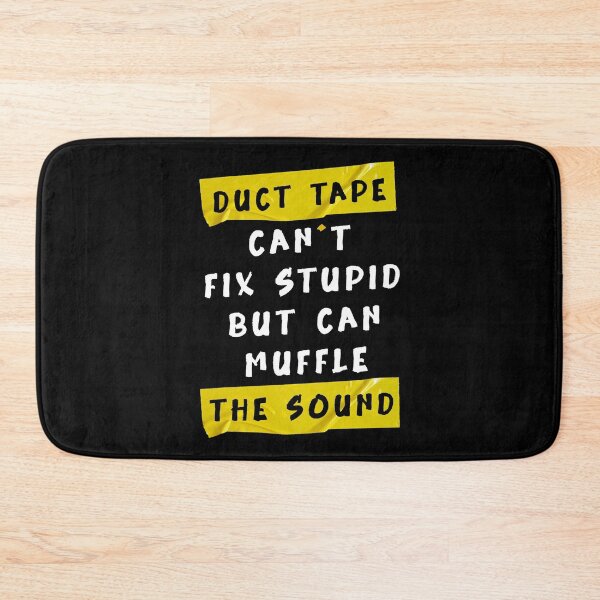 Item preview, Duct Tape Can't Fix Stupid, but can Muffle The Sound Funny designed and sold by YerrouDesing.