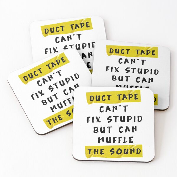 Item preview,  Duct Tape Can't Fix Stupid, but can Muffle The Sound Funny quotes designed and sold by YerrouDesing.