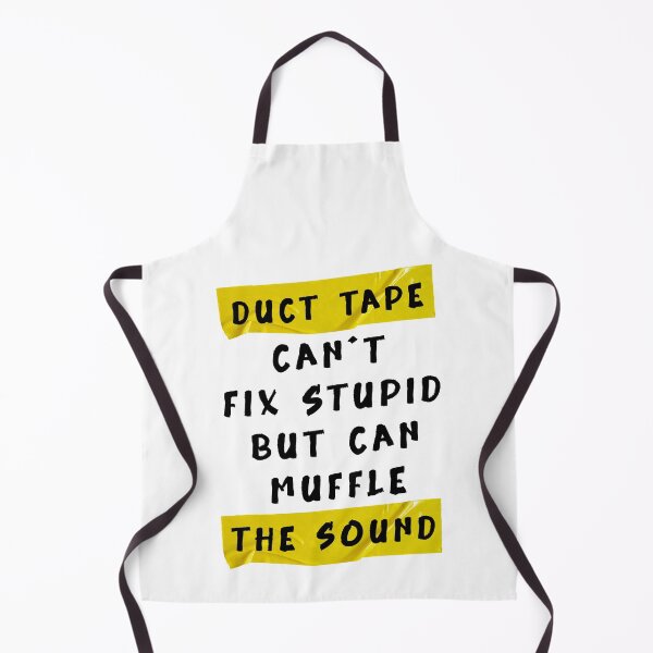 Item preview,  Duct Tape Can't Fix Stupid, but can Muffle The Sound Funny quotes designed and sold by YerrouDesing.