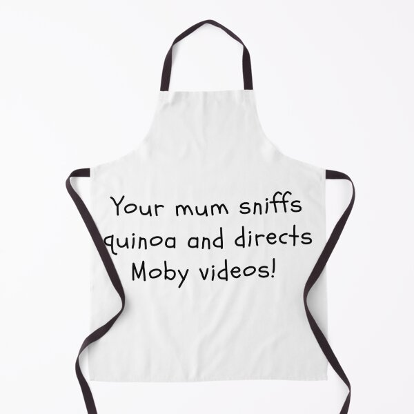 Item preview, Your mum sniffs quinoa and directs Moby videos! designed and sold by clivesandles.