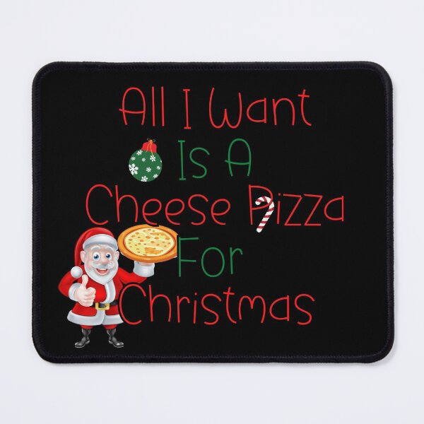 Item preview, All I Want Is A Cheese Pizza For Christmas designed and sold by Wheeler-Styl3.