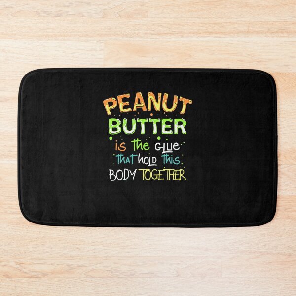 Item preview, Glue That Holds This Body Together, Peanut Butter designed and sold by Printed-Memes.