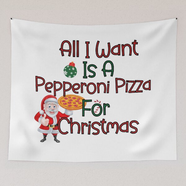 Item preview,  All I Want Is A Pepperoni Pizza For Christmas designed and sold by Wheeler-Styl3.