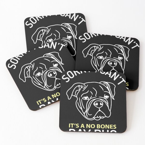 Item preview, Sorry I Can’t It’s A No Bones Day Pug designed and sold by BarryStore10.
