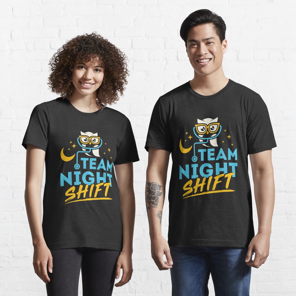 The night shift T-Shirts, Unique Designs