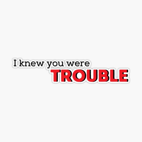 I knew you were trouble taylor's version cute lyrics Sticker for Sale by  Phiiilo