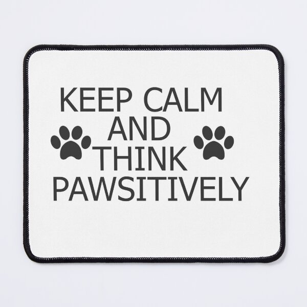 Item preview, Keep Calm And Think Pawsitively designed and sold by Pawdy.