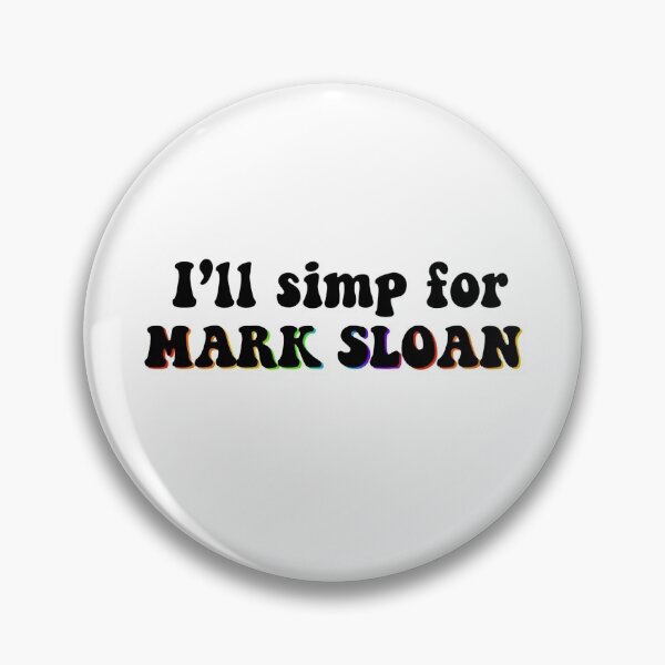 Item preview, I’ll Simp For Mark Sloan designed and sold by brookiecookie37.