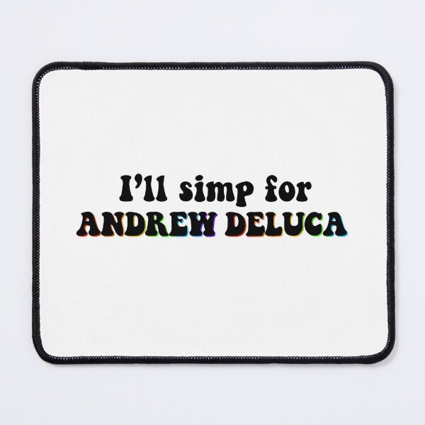 Item preview, I’ll Simp For a Andrew Deluca designed and sold by brookiecookie37.