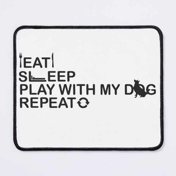 Item preview, Eat Sleep Play With My Dog Repeat designed and sold by Pawdy.