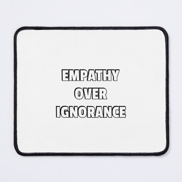 Item preview, Empathy over ignorance designed and sold by Inspirationmotivation.