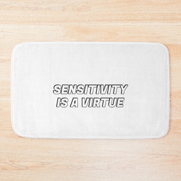 Item preview,   Sensitivity is a virtue - be sensitive designed and sold by Inspirationmotivation.