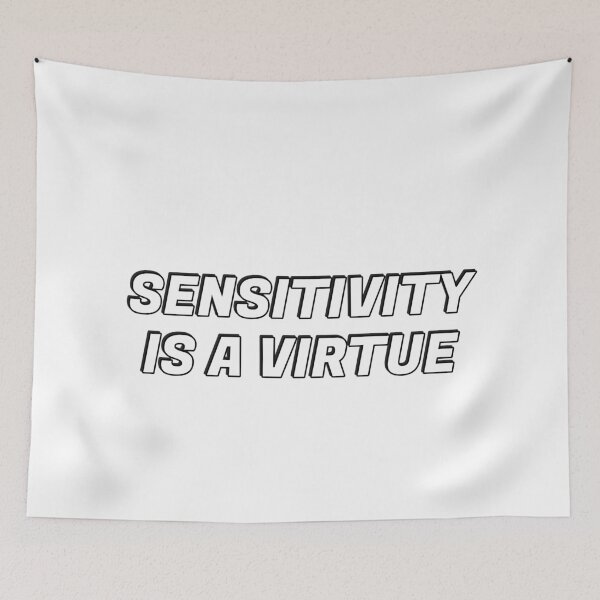 Item preview,   Sensitivity is a virtue - be sensitive designed and sold by Inspirationmotivation.