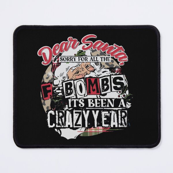Item preview, Dear Santa, Sorry For All The F Bombs Its Been A Crazy designed and sold by KeliEngman.
