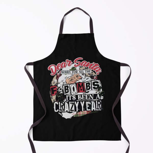 Item preview, Dear Santa, Sorry For All The F Bombs Its Been A Crazy designed and sold by KeliEngman.