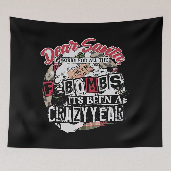 Item preview, Dear Santa, Sorry For All The F Bombs Its Been A Crazy designed and sold by KeliEngman.