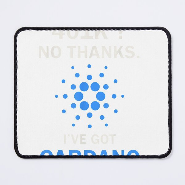 Item preview, 401k No thanks I39;ve Got Cardano Funny ADA Cardano Crypto T-Shirt designed and sold by BrocknerCallan.