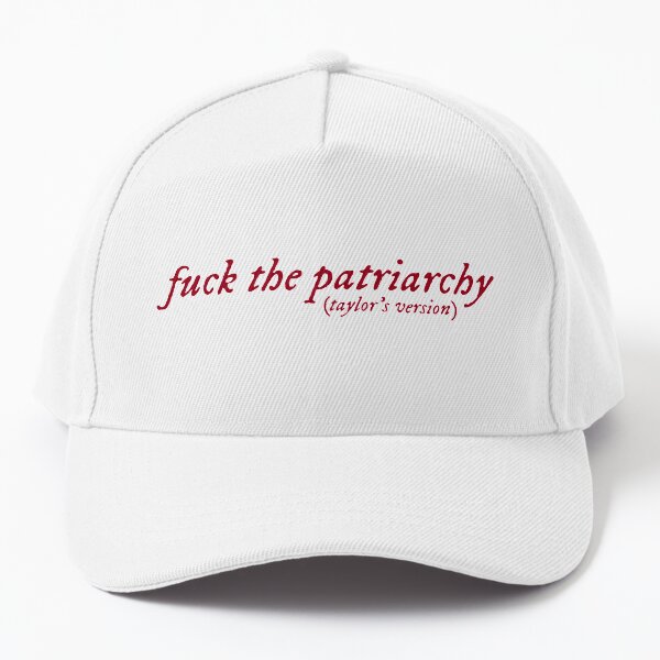 fuck the patriarchy (taylor's version) Baseball Cap