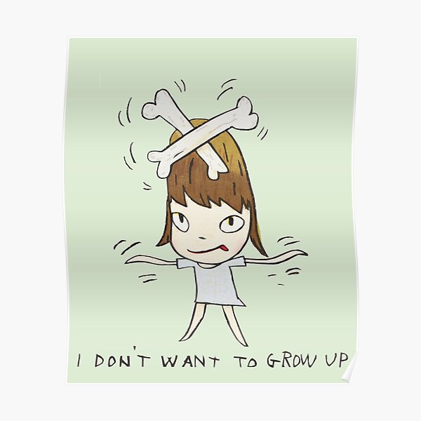 yoshitomo nara i dont want to grow up painting Poster