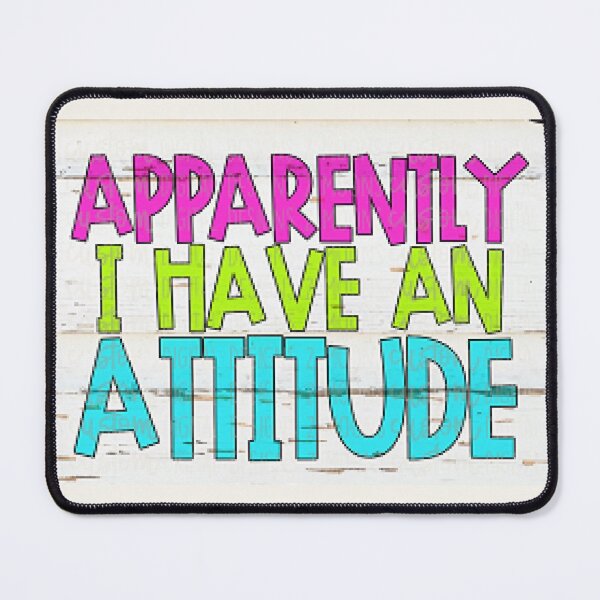 Item preview, Apparently, I Have An Attitude. Funny And Sarcastic Gifts. designed and sold by lduke47.