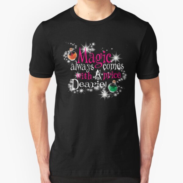 All Magic Comes With a Price Dearie Once Upon a Time Slim Fit T-Shirt