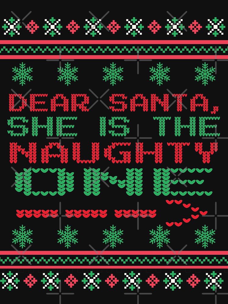 Ugly Christmas Sweater Dear Santa She is the Naughty One Essential T-Shirt  for Sale by JasKei-Designs