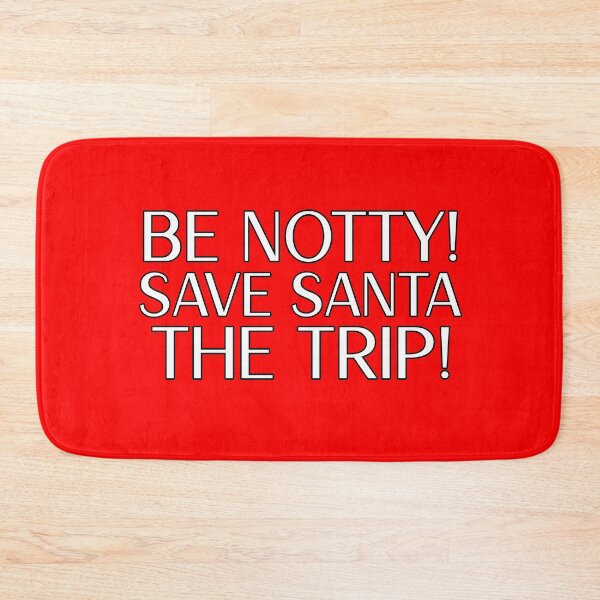 Item preview, Be Notty Save Santa The Trip! designed and sold by SerenaBliss.
