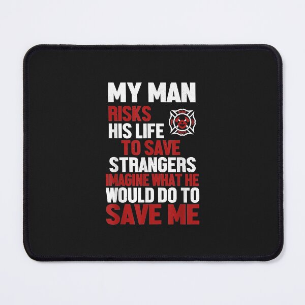 Item preview, Firefighter Wife Man Risks His Life Fireman Girlfriend designed and sold by Donnie56441.