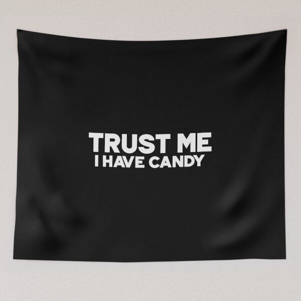 Item preview, Trust me, I have candy - White designed and sold by DeathandTaxxes.