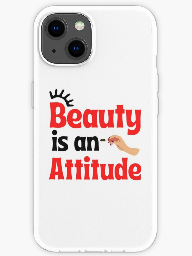 Beauty Is An Attitude Funny Sarcastic Beauty Quotes Lovers 