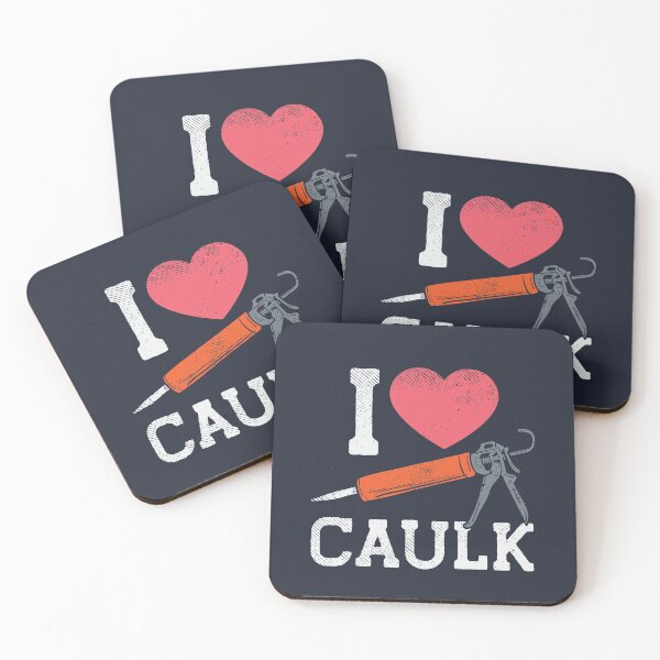 Item preview, I Love Caulking designed and sold by Bricke.