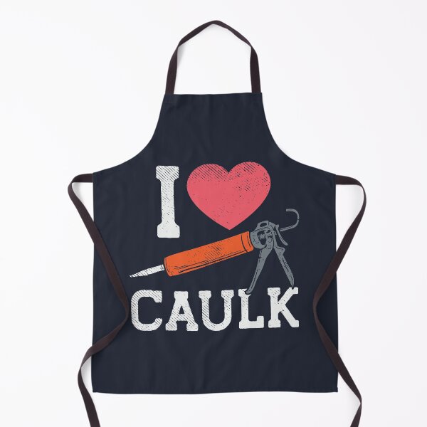 Item preview, I Love Caulking designed and sold by Bricke.