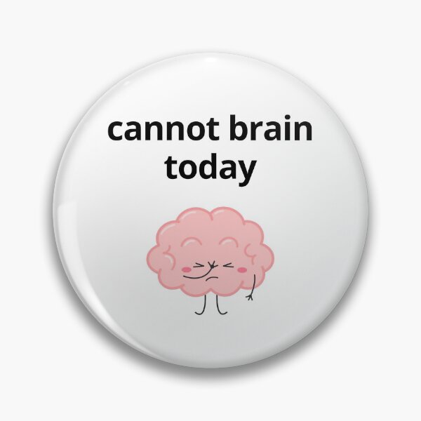 Item preview, Cannot brain today designed and sold by allysmar.