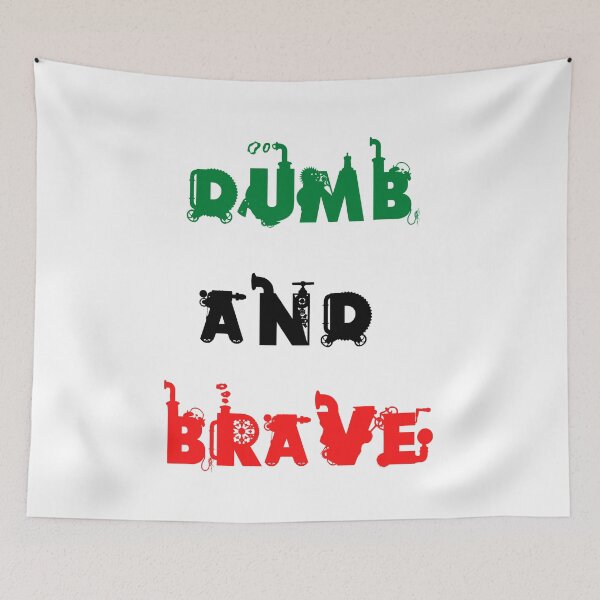 Item preview, DUMB AND BRAVE designed and sold by Chrisblazestore.
