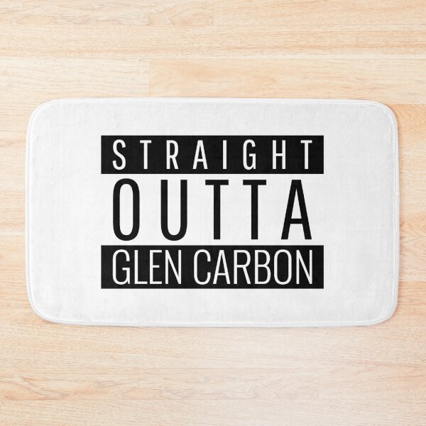 Item preview, Straight Outta Glen Carbon Illinois  designed and sold by Teelogic.