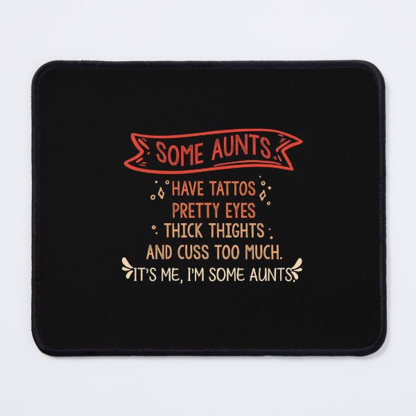 Item preview, Cool Women Some Aunts Have Tattoos Pretty Eyes Funny designed and sold by patroart.