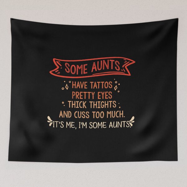 Item preview, Cool Women Some Aunts Have Tattoos Pretty Eyes Funny designed and sold by patroart.