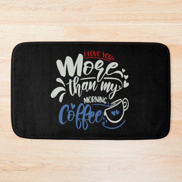 Item preview, I Love You More Than My Morning Coffee designed and sold by FOX1999-Design.