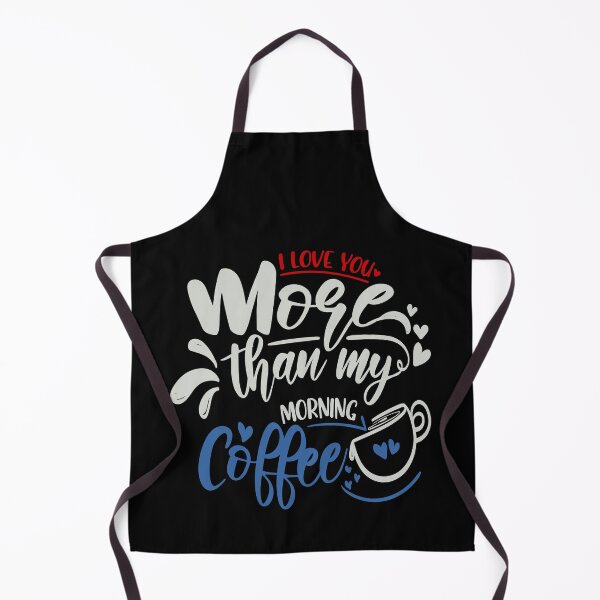 Item preview, I Love You More Than My Morning Coffee designed and sold by FOX1999-Design.